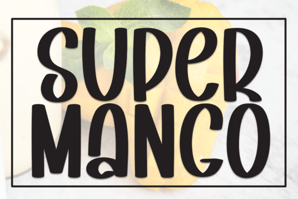 Super Mango: The Handwritten Display Font for Joyful Branding